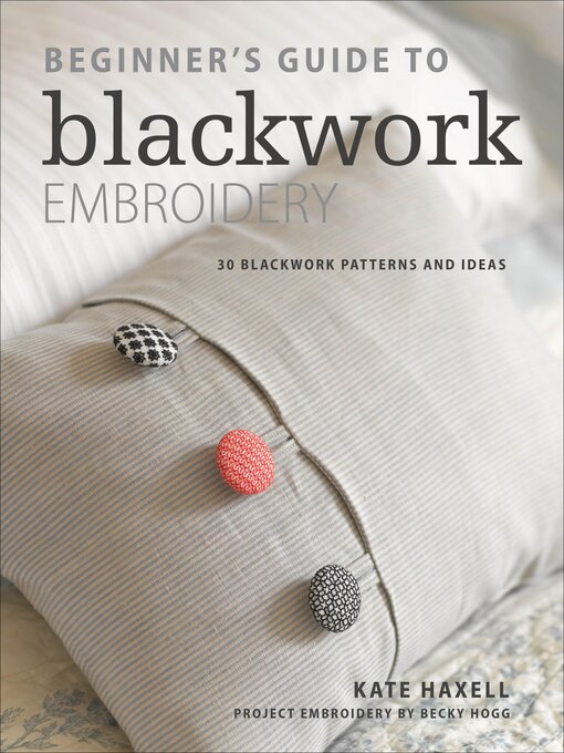 Title details for Beginner's Guide to Blackwork Embroidery by Kate Haxell - Available